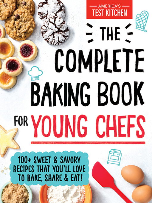 Title details for The Complete Baking Book for Young Chefs by America's Test Kitchen Kids - Wait list